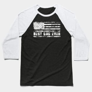 Best Dad Ever With US American Flag Gifts For Men Fathers Day Baseball T-Shirt